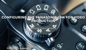 Configuring-the-Panasonic-GH4